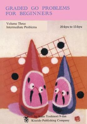 Cover for Yoshinori Kano · Graded Go Problems for Beginners: Volume 3 (Paperback Book) (2016)