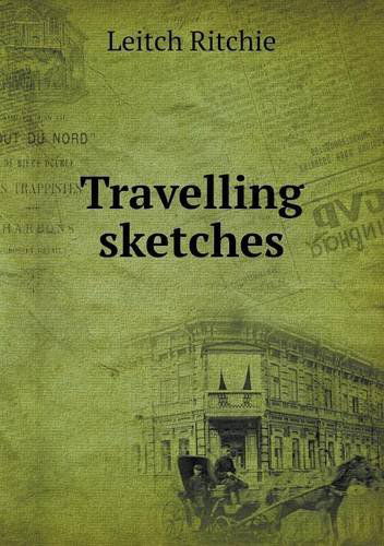 Cover for Leitch Ritchie · Travelling Sketches (Paperback Book) (2013)