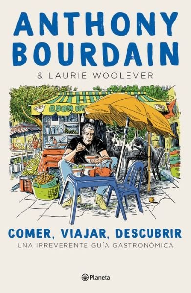 Cover for Anthony Bourdain · Comer, Viajar, Descubrir (Paperback Bog) (2021)