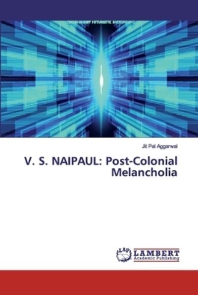 Cover for Aggarwal · V. S. NAIPAUL: Post-Colonial M (Book) (2020)