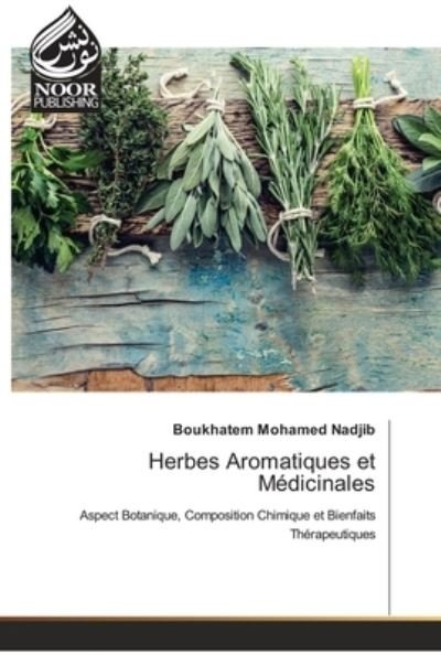 Cover for Boukhatem Mohamed Nadjib · Herbes Aromatiques et Medicinales (Paperback Book) (2021)