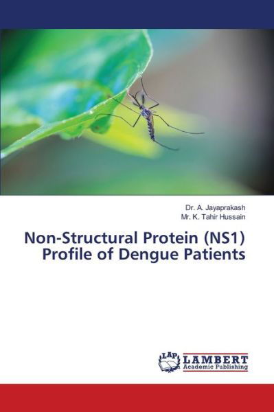 Cover for Dr A Jayaprakash · Non-Structural Protein (NS1) Profile of Dengue Patients (Pocketbok) (2021)