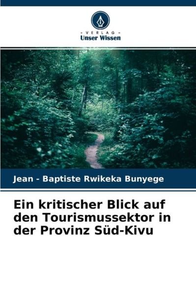Cover for Jean - Baptiste Rwikeka · Ein kritischer Blick auf den Tourismussektor in der Provinz Sud-Kivu (Paperback Book) (2021)
