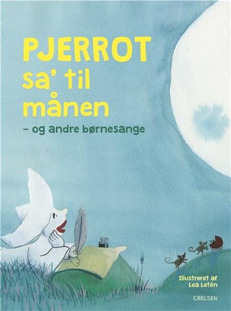 Pjerrot sa' til månen - og andre børnesange - . - Livres - CARLSEN - 9788711916483 - 9 décembre 2019