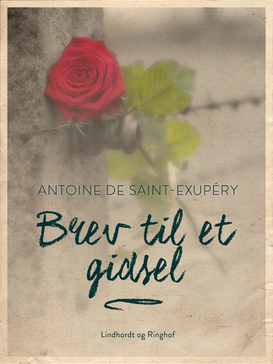 Cover for Antoine de Saint Exupéry · Brev til et gidsel (Sewn Spine Book) [1st edition] (2019)