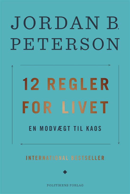 12 regler for livet - Jordan B. Peterson - Bøger - Jyllands-Postens Forlag - 9788740048483 - September 25, 2018