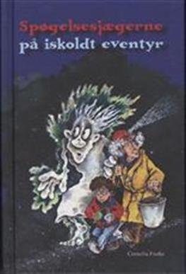 Cover for Cornelia Funke · Spøgelsesjægerne: Spøgelsesjægerne på iskoldt eventyr (Innbunden bok) [1. utgave] [Indbundet] (2010)
