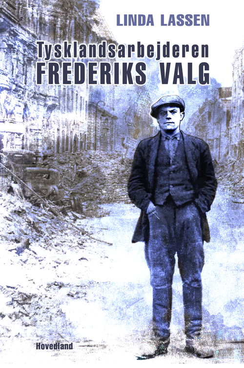 Cover for Linda Lassen · Tysklandsarbejderen - Frederiks valg (Hæftet bog) [1. udgave] (2019)