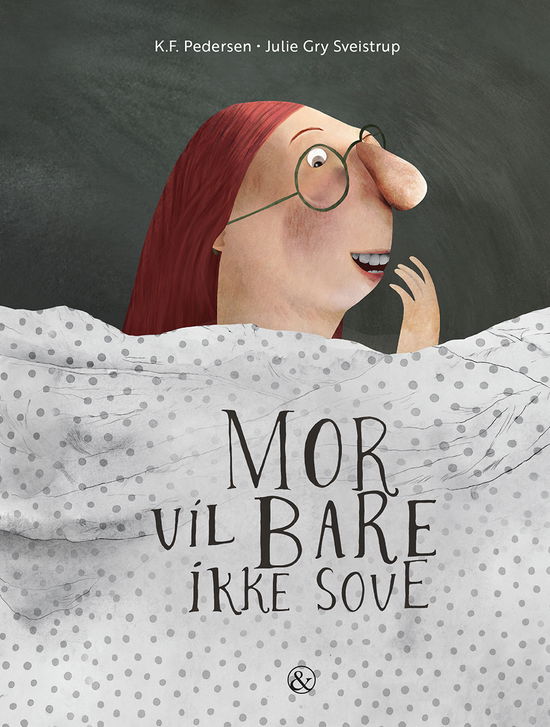 Cover for K.F. Pedersen · Mor vil bare ikke sove (Bound Book) [1st edition] (2018)