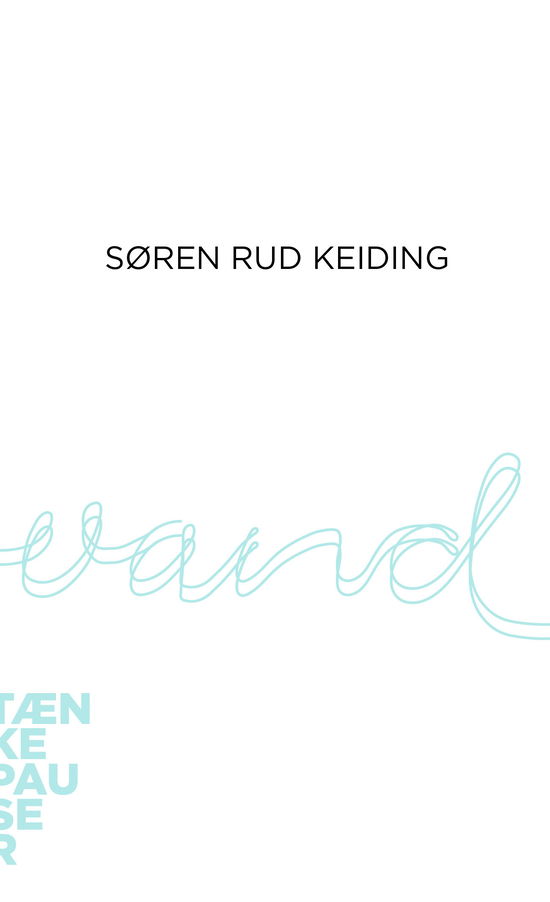 Cover for Søren Rud Keiding · Tænkepauser 93: Vand (Sewn Spine Book) [1. Painos] (2021)