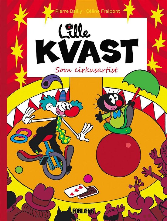 Cover for Céline Fraipont Pierre Bailly · Lille Kvast: Lille Kvast - Som cirkusartist (Gebundenes Buch) [1. Ausgabe] (2015)