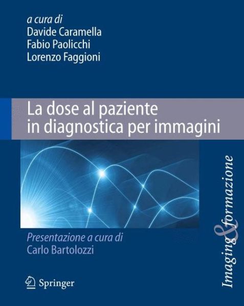 Cover for Caramella  Davide · La Dose Al Paziente in Diagnostica Per Immagini - Imaging &amp; Formazione (Paperback Book) [2012 edition] (2012)