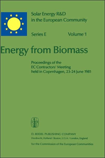 Philippe Chartier · Energy from Biomass: Proceedings of the EC Contractors' Meeting held in Copenhagen, 23-24 June 1981 - Solar Energy R&D in the Ec Series E: (Hardcover Book) [1981 edition] (1981)