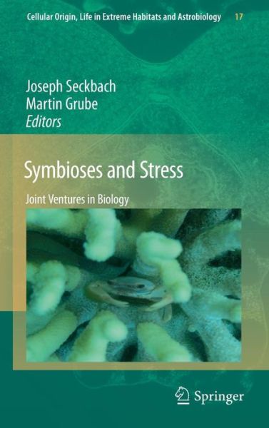 Cover for Joseph Seckbach · Symbioses and Stress: Joint Ventures in Biology - Cellular Origin, Life in Extreme Habitats and Astrobiology (Gebundenes Buch) [2010 edition] (2010)