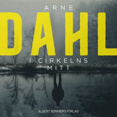 Cover for Arne Dahl · I cirkelns mitt (Audiobook (MP3)) (2023)