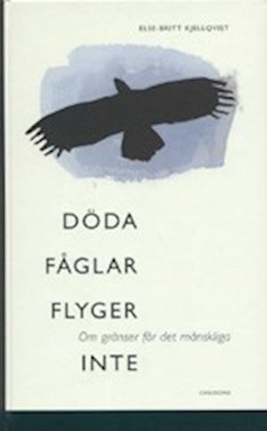 Cover for Else-Britt Kjellqvist · Döda fåglar flyger inte (Gebundesens Buch) (2000)