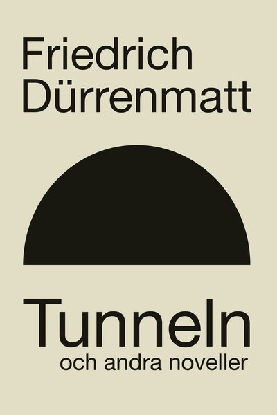 Cover for Friedrich Dürrenmatt · Tunneln och andra noveller (Bog) (2024)