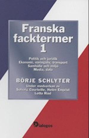 Cover for Börje Schlyter · Franska facktermer 1 : Politik och juridik. Ekonomi, näringsliv, transport. (Map) (1999)