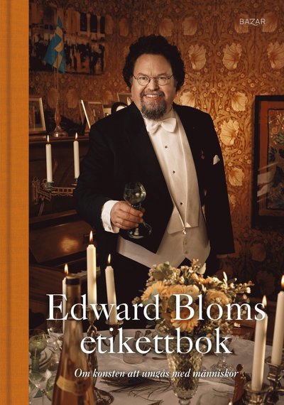 Cover for Edward Blom · Edward Bloms etikettbok : Om konsten att umgås med människor (Inbunden Bok) (2022)