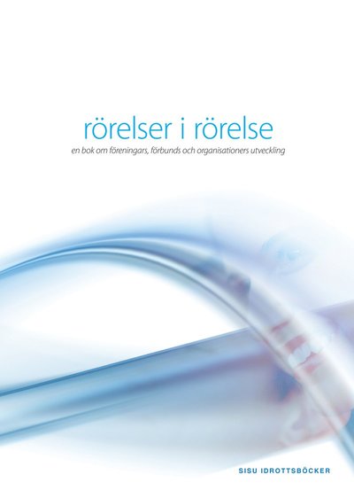 Cover for Peter Olsen · Rörelser i rörelse : en bok om föreningars, förbunds och organisationers utveckling (Book) (2008)