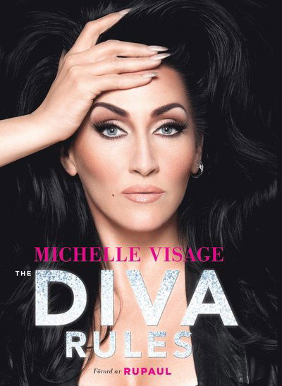 Cover for Michelle Visage · Diva Rules : dissa dramat, hitta din styrka och glittra din väg till toppen (Hardcover Book) (2019)