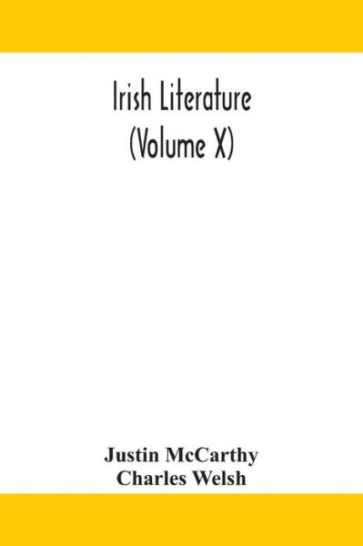 Irish literature (Volume X) - Justin Mccarthy - Książki - Alpha Edition - 9789354158483 - 24 września 2020