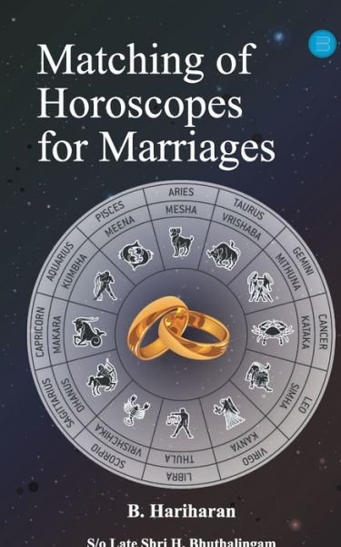 Matching of Horoscopes for Marriages - B Hariharan - Bücher - Bluerosepublisher - 9789354273483 - 20. Februar 2021