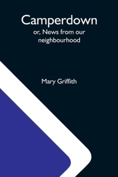 Cover for Mary Griffith · Camperdown; Or, News From Our Neighbourhood (Paperback Book) (2021)