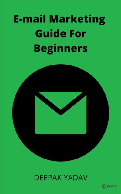 Cover for Deepak Yadav · Email Marketing Guide for Beginners (Paperback Book) (2022)