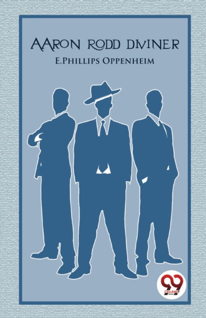 Cover for E. Phillips Oppenheim · Aaron Rodd Diviner (Paperback Book) (2023)