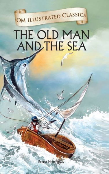 Cover for Ernest Hemingway · The Old Man and Sea-Om Illustrated Classics (Inbunden Bok) (2015)