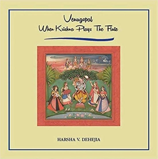 Cover for Harsha V. Dehejia · Venugopal:: When Krishna Plays the Flute (Hardcover bog) (2022)