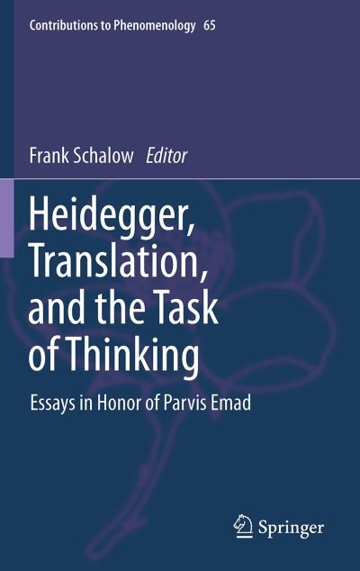 Cover for F Schalow · Heidegger, Translation, and the Task of Thinking: Essays in Honor of Parvis Emad - Contributions to Phenomenology (Innbunden bok) [2011 edition] (2011)