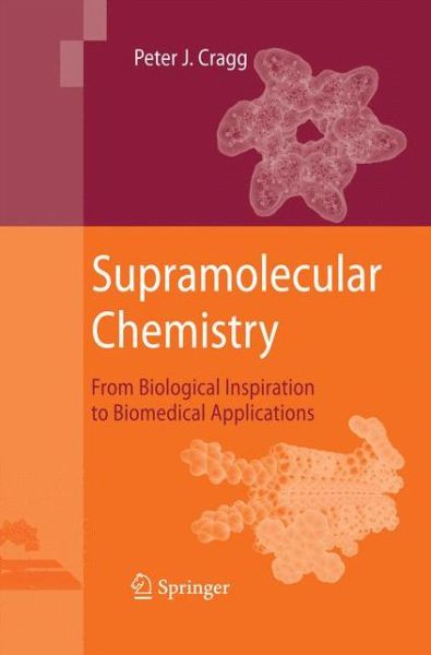 Cover for Peter J. Cragg · Supramolecular Chemistry: From Biological Inspiration to Biomedical Applications (Paperback Book) [2010 edition] (2014)