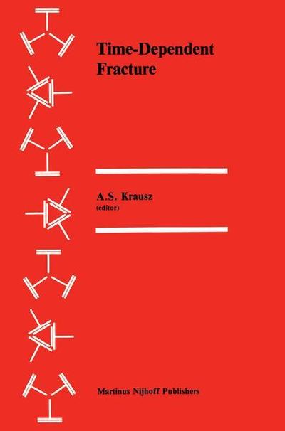 A S Krausz · Time-Dependent Fracture: Proceedings of the Eleventh Canadian Fracture Conference, Ottawa, Canada, June 1984 (Paperback Book) [Softcover reprint of the original 1st ed. 1985 edition] (2011)