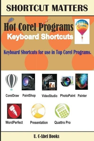 Cover for U C Books · Hot Corel Programs Keyboard Shortcuts. (Paperback Book) (2017)