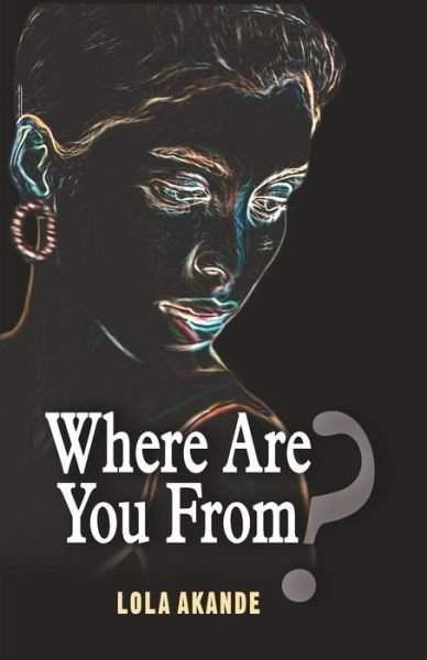Cover for Lola Akande · Where Are You From? (Pocketbok) (2018)