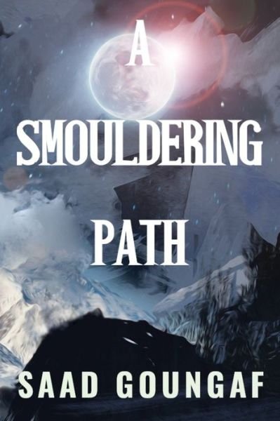 Cover for Saad Goungaf · A smouldering path (Pocketbok) (2019)