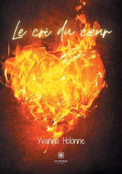 Cover for Yvanna Holonne · Le cri du coeur (Paperback Bog) (2021)