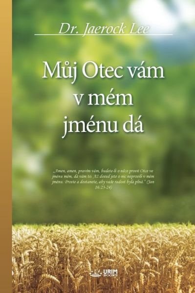Cover for Lee Jaerock · M&amp;#367; j Otec vam v mem jmenu da (Czech) (Paperback Bog) (2020)