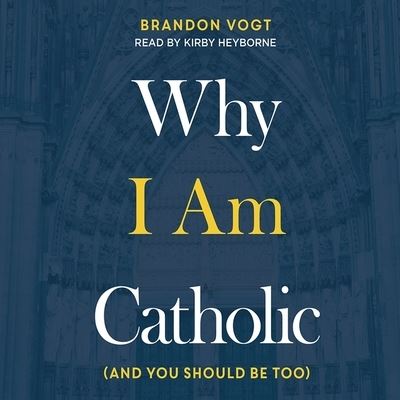 Cover for Brandon Vogt · Why I Am Catholic (CD) (2018)