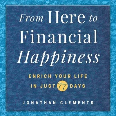 Cover for Jonathan Clements · From Here to Financial Happiness (CD) (2019)