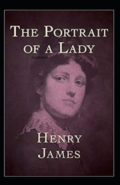 Cover for Henry James · The Portrait of a Lady Illustrated (Paperback Bog) (2021)