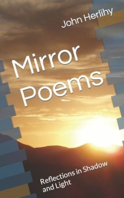 Cover for John Herlihy · Mirror Poems: Reflections in Shadow and Light (Paperback Book) (2022)