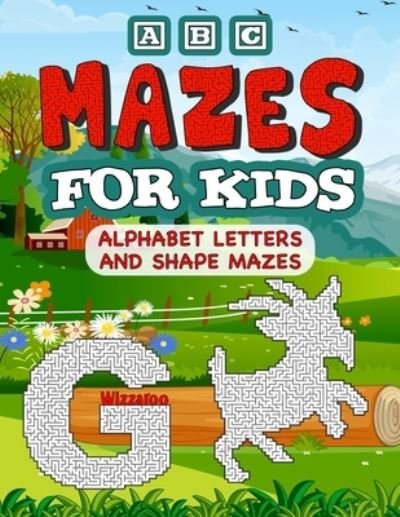 Cover for Wizzaroo · ABC Mazes For Kids: A Fun Activity Book Containing Over 90 Alphabet &amp; Shape Mazes (Paperback Book) (2021)