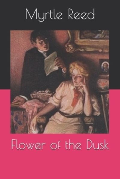 Cover for Myrtle Reed · Flower of the Dusk (Paperback Book) (2020)