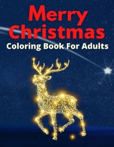 Merry Christmas Coloring Book For Adults - Trendy Coloring - Książki - Independently Published - 9798572572483 - 27 listopada 2020