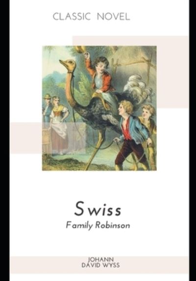 Cover for Johann David Wyss · Swiss Family Robinson (Paperback Book) (2020)