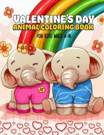 Cover for Nhndreamnho Publishing · Valentine's Day Animal Coloring Book for Kids Ages 4-8 (Taschenbuch) (2021)