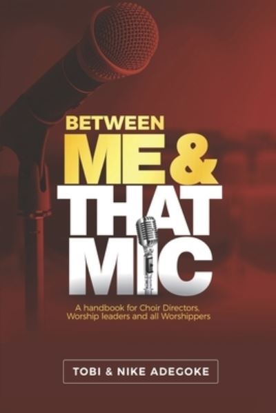 Cover for Nike Adegoke · Between Me &amp; That MIC (Paperback Book) (2021)